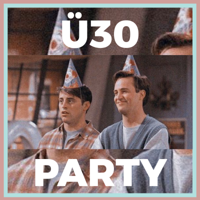 Ü30 Party*