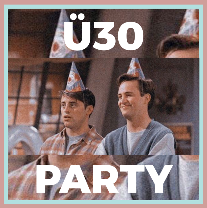 Ü30 Party*