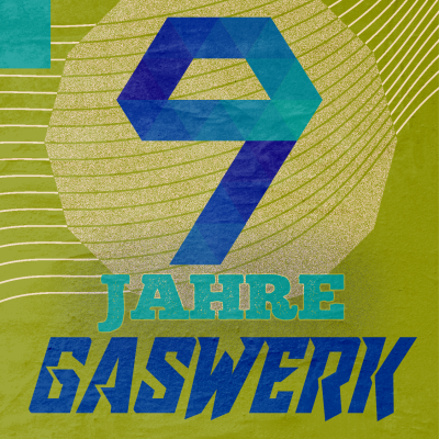 9 Jahre Gaswerk Party*