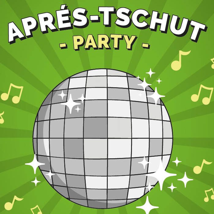 Aprés-Tschut Party
