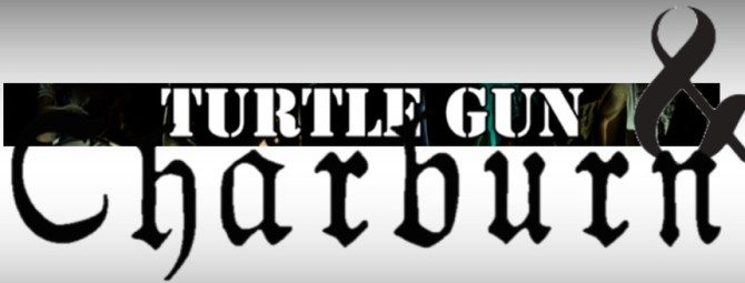 Charburn & Turtle Gun
